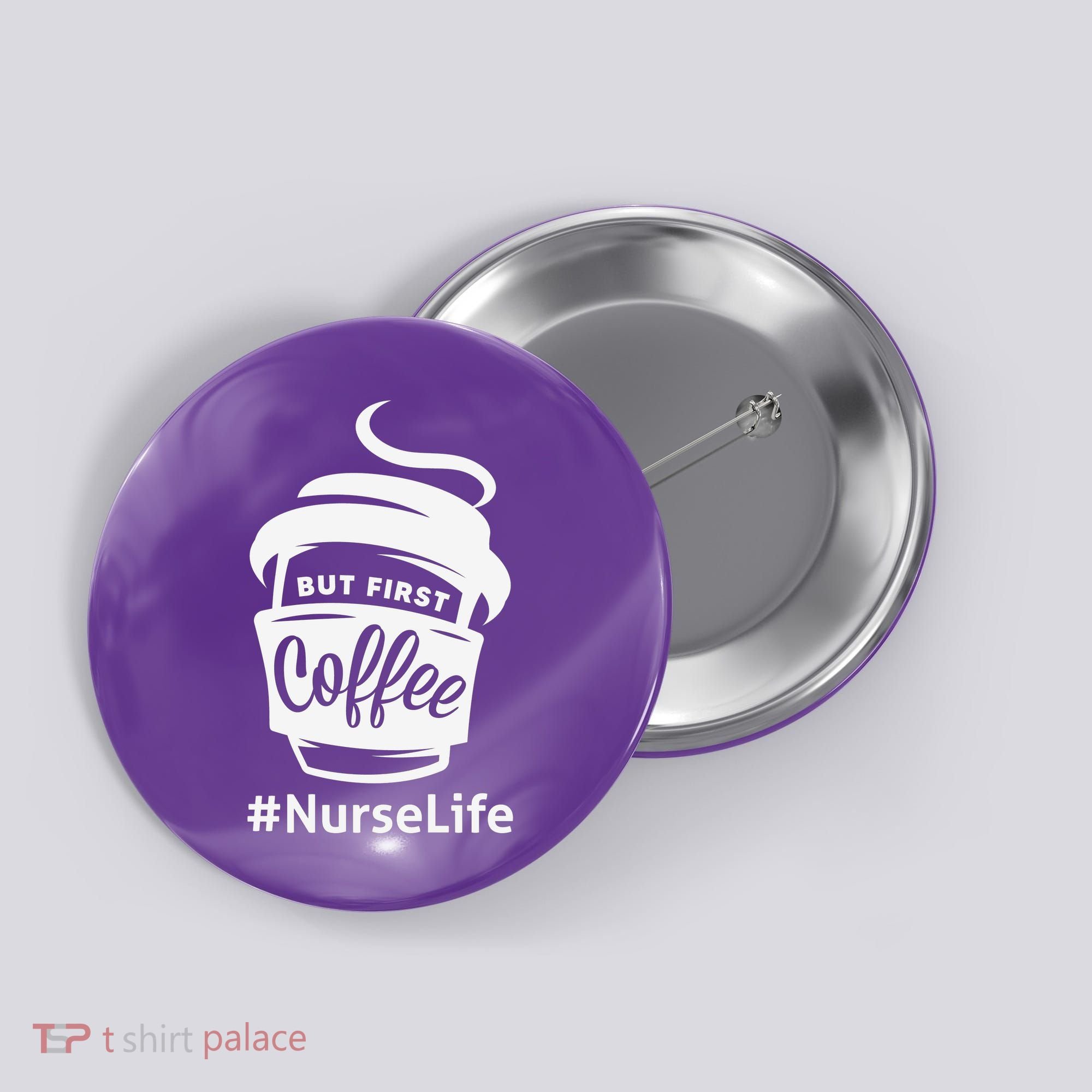 Nurse Life Coffee First Button