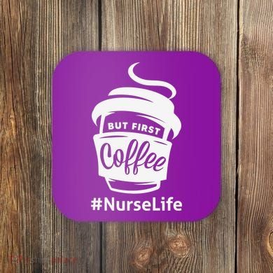 Nurse Life Coffee First Coaster