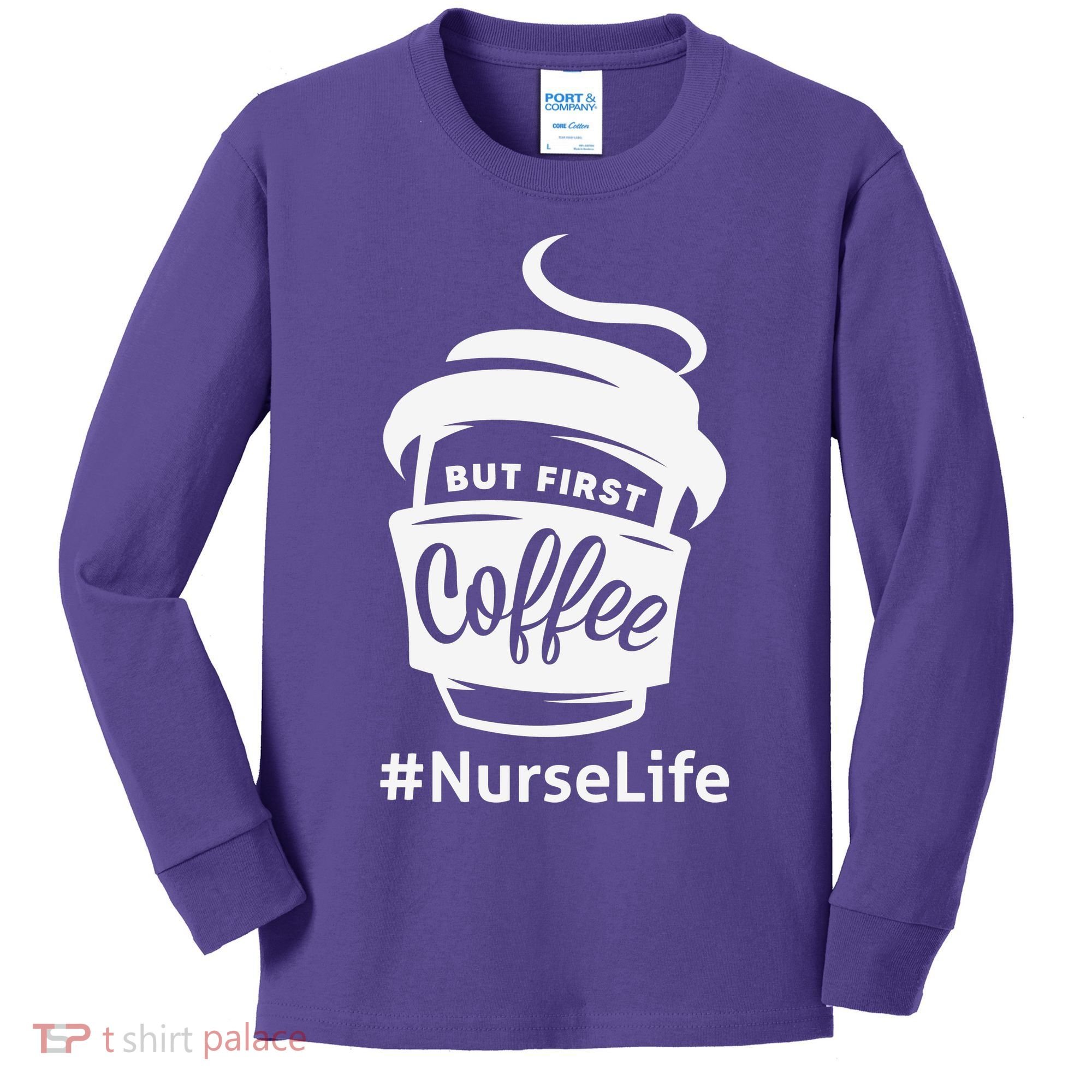 Nurse Life Coffee First Kids Long Sleeve Shirt