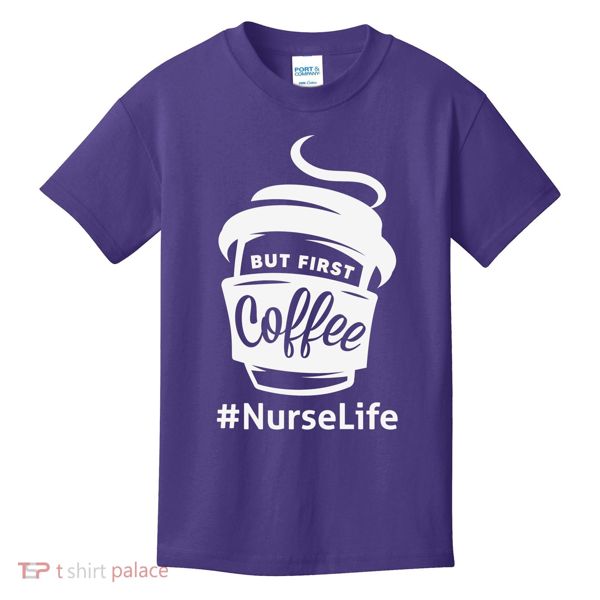 Nurse Life Coffee First Kids T-Shirt