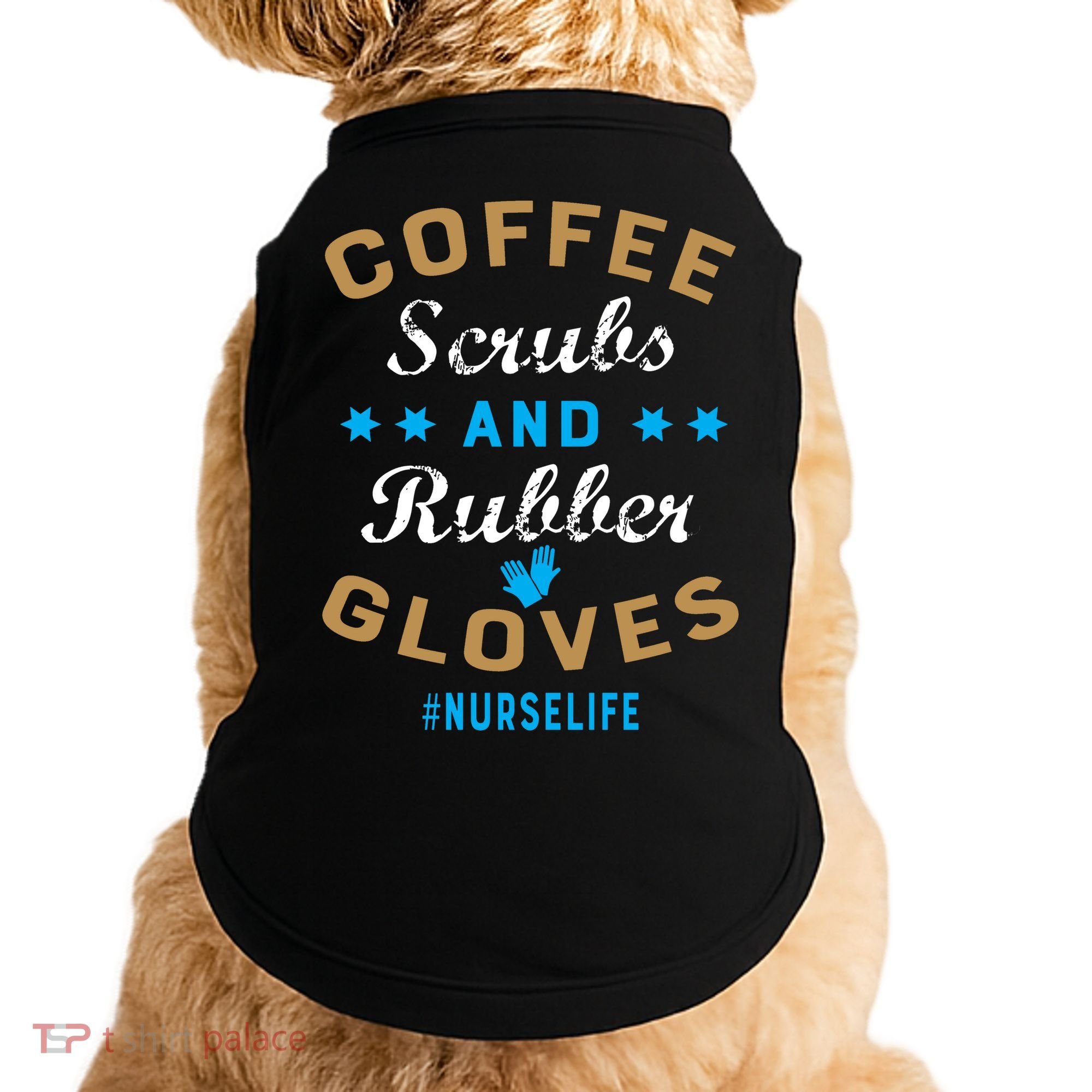 Nurse Life Coffee Scrubs and Rubber Gloves Doggie Tank