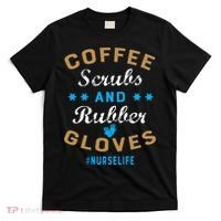 Nurse Life Coffee Scrubs and Rubber Gloves T-Shirt thumb 0