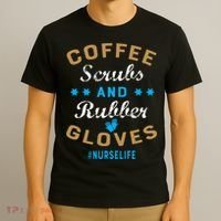 Nurse Life Coffee Scrubs and Rubber Gloves T-Shirt thumb 3