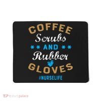 Nurse Life Coffee Scrubs and Rubber Gloves Mousepad thumb 0