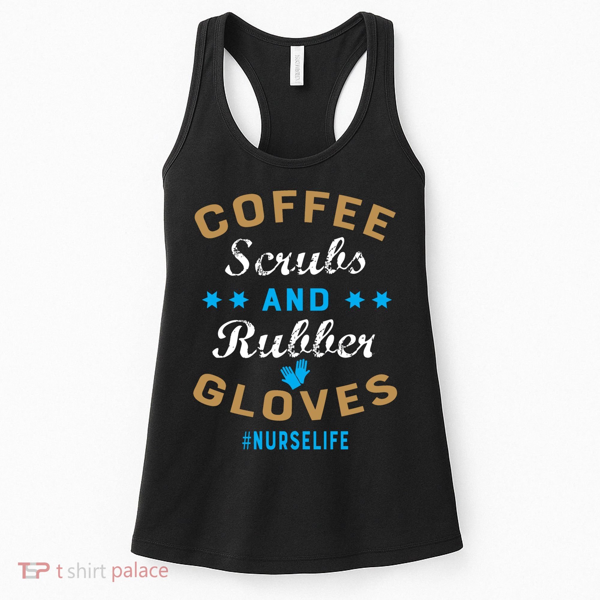 Nurse Life Coffee Scrubs and Rubber Gloves Women's Tank Top