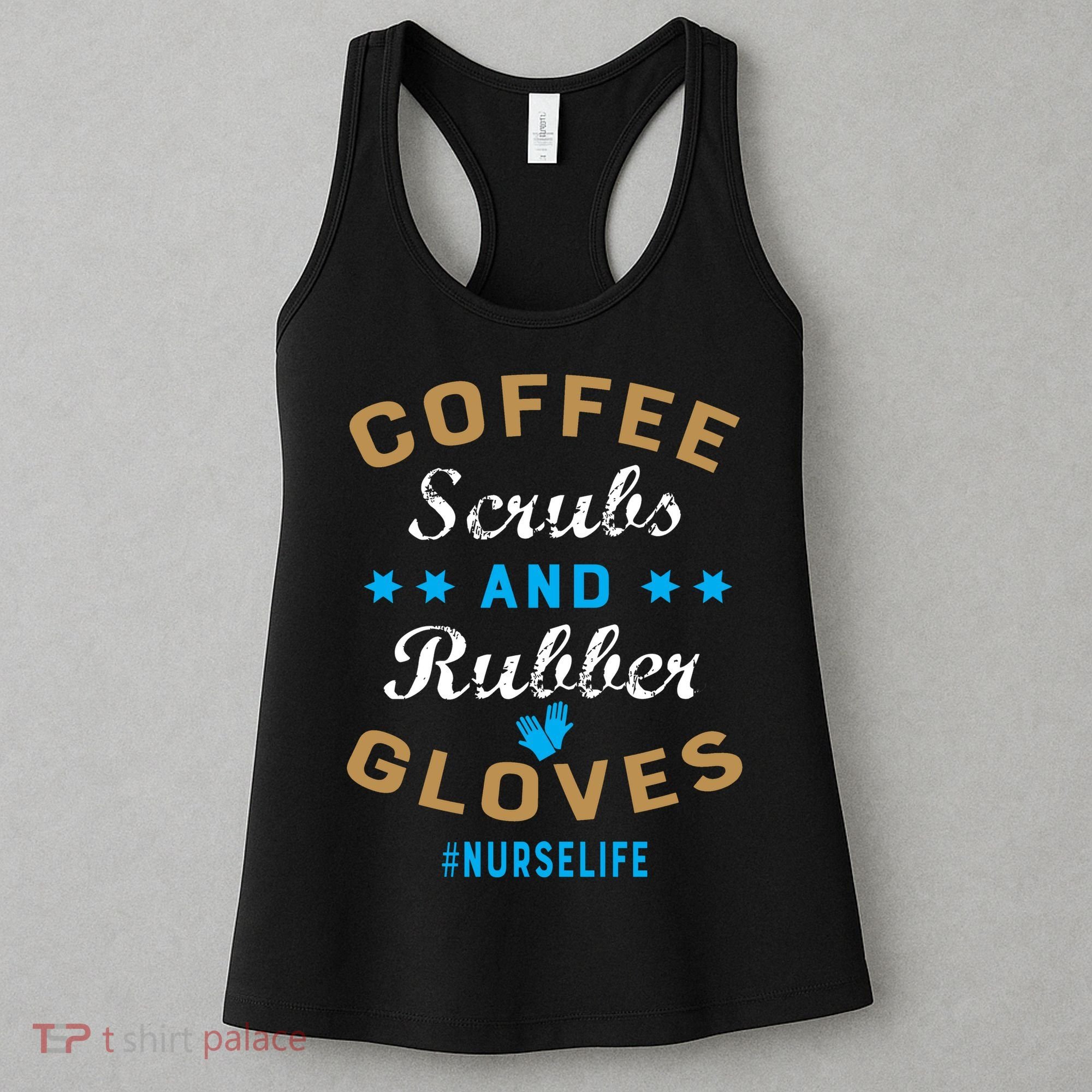 Nurse Life Coffee Scrubs and Rubber Gloves Women's Tank Top