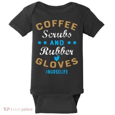 Nurse Life Coffee Scrubs and Rubber Gloves Baby Bodysuit