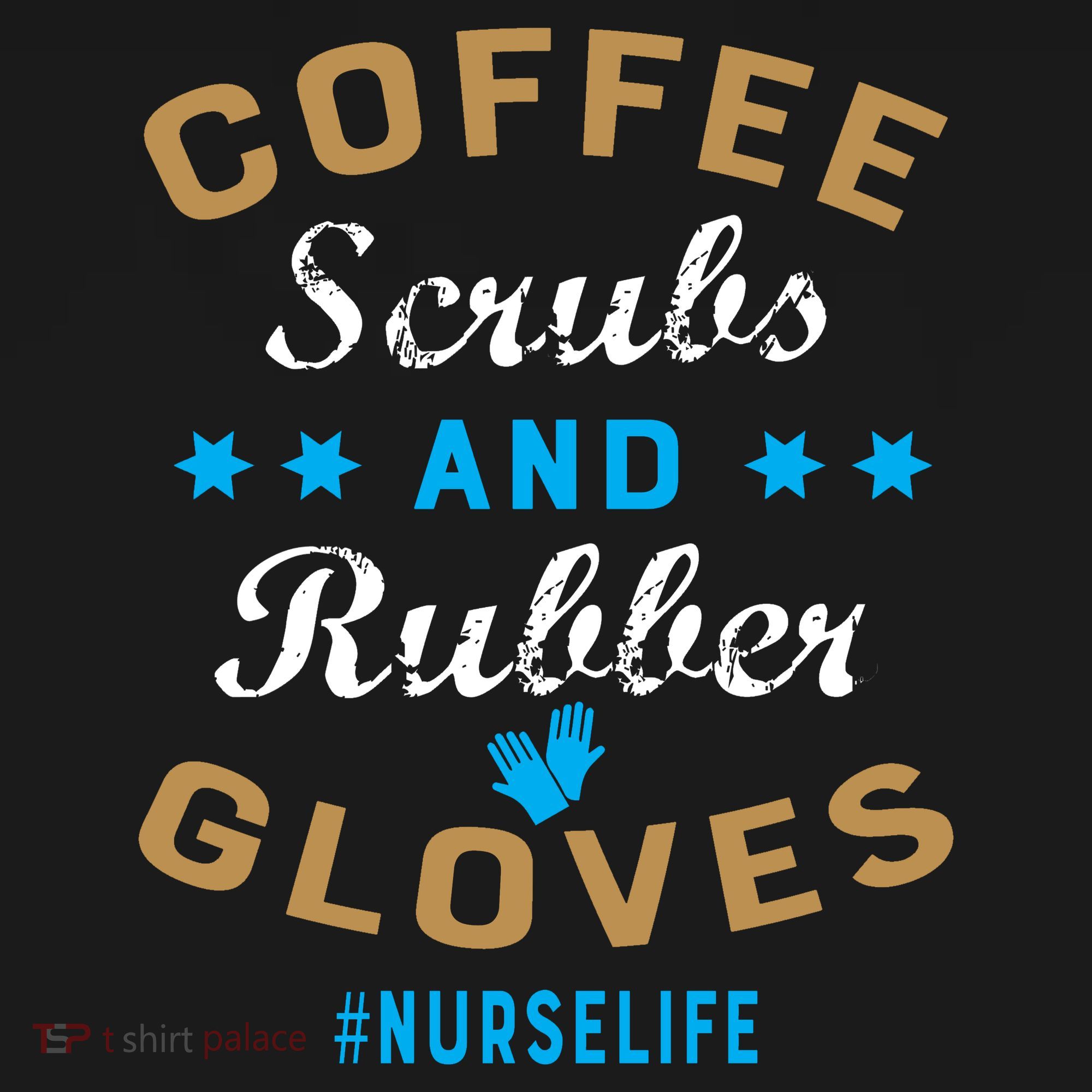 Nurse Life Coffee Scrubs and Rubber Gloves Toddler T-Shirt