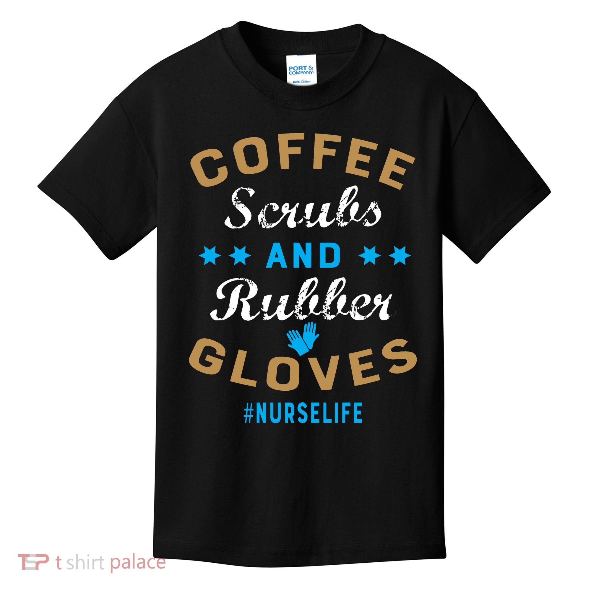 Nurse Life Coffee Scrubs and Rubber Gloves Kids T-Shirt