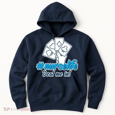 Nurse Life Deal Me In Hoodie