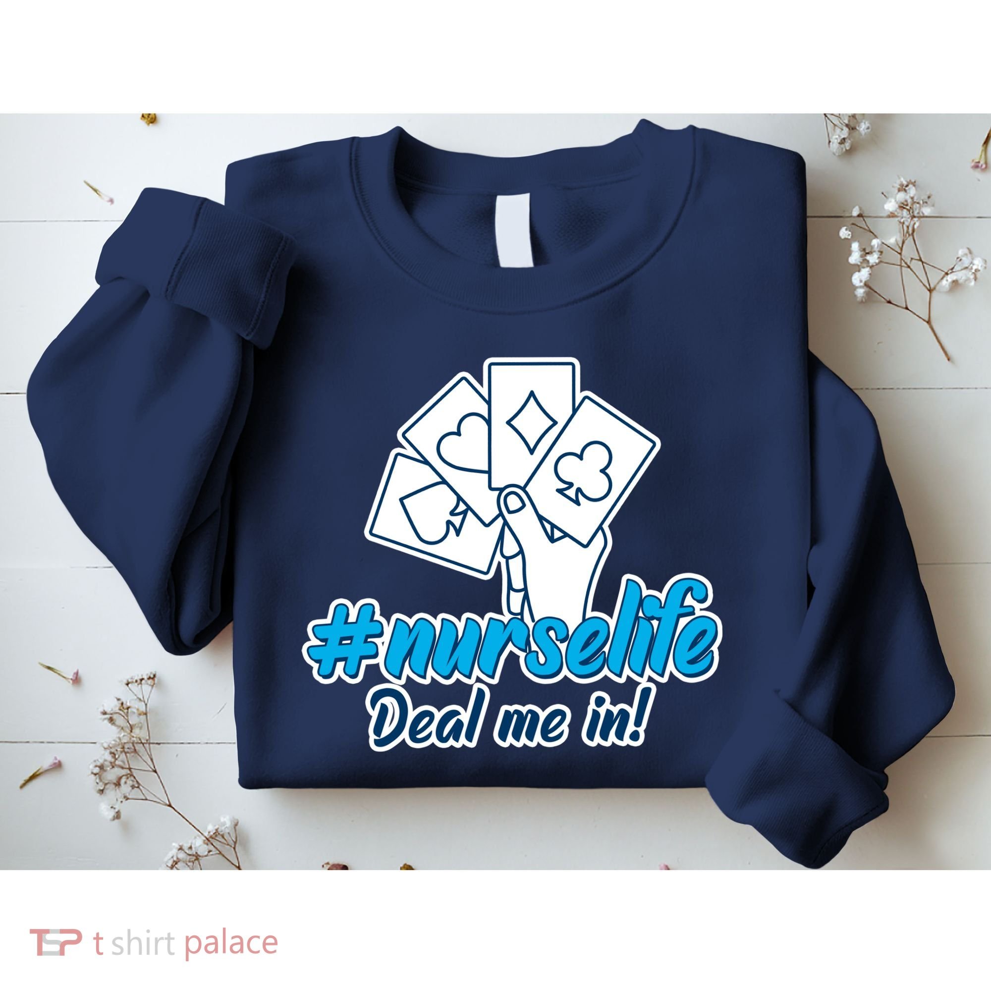 Nurse Life Deal Me In Sweatshirt