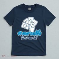 Nurse Life Deal Me In T-Shirt thumb 5