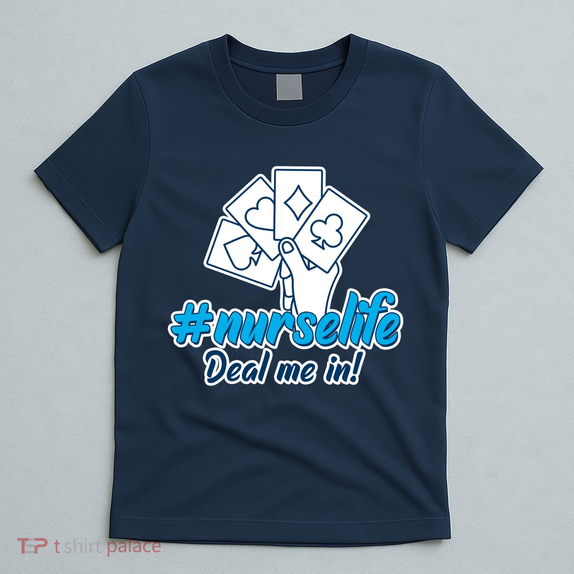 Nurse Life Deal Me In T-Shirt