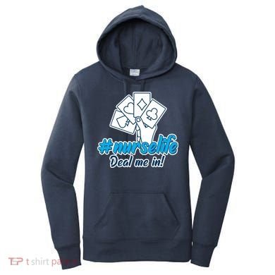 Nurse Life Deal Me In Women's Hoodie