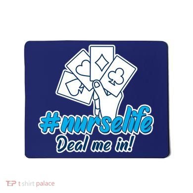 Nurse Life Deal Me In Mousepad