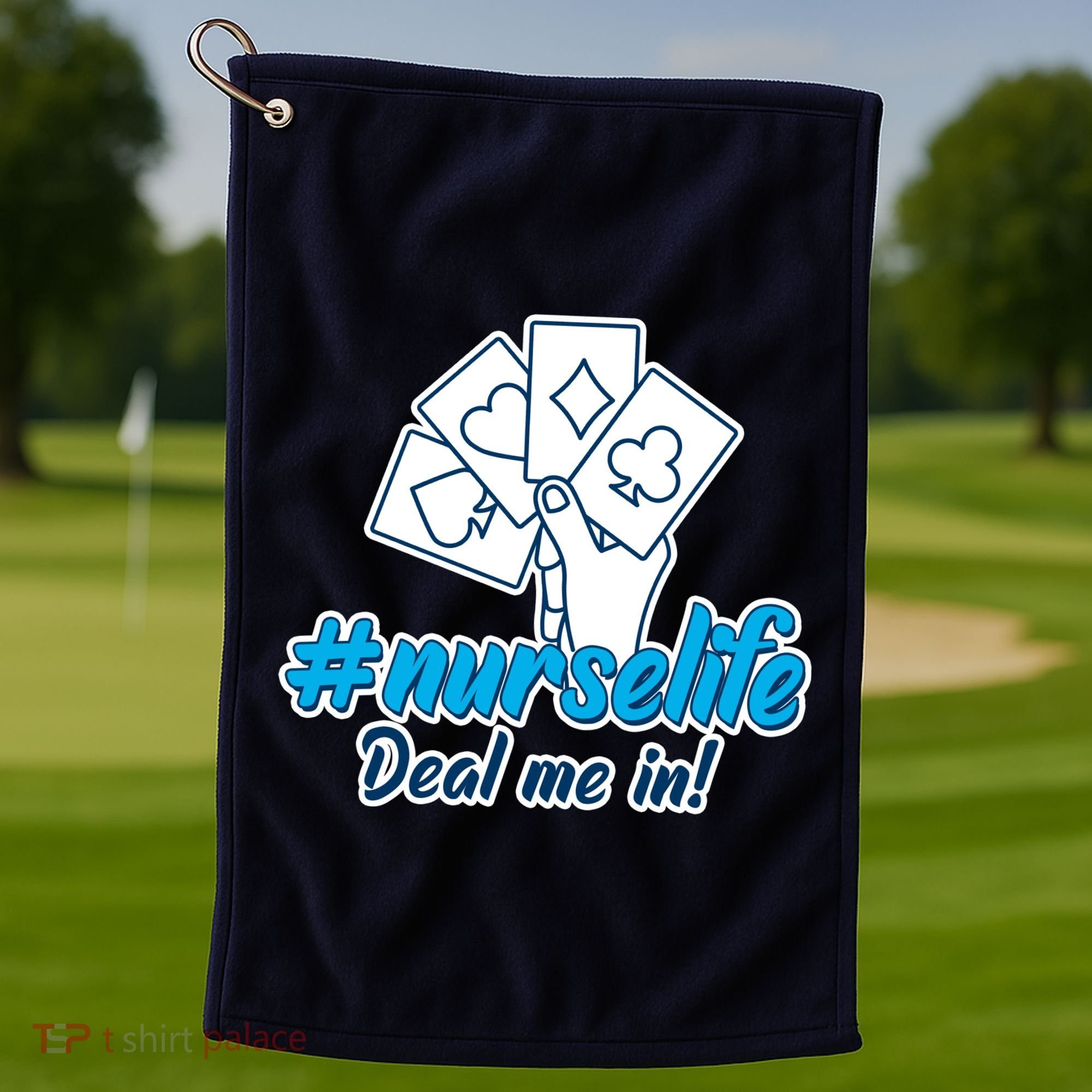 Nurse Life Deal Me In Golf Towel