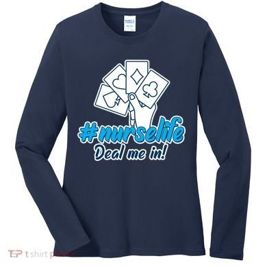 Nurse Life Deal Me In Women's Long Sleeve Shirt
