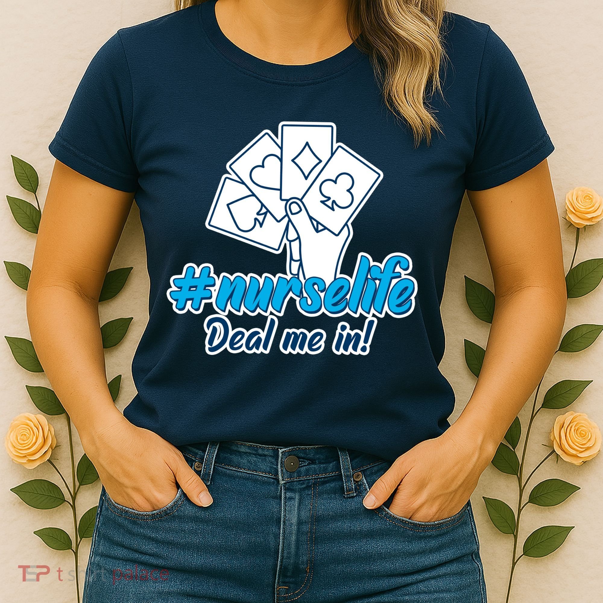 Nurse Life Deal Me In Women's T-Shirt
