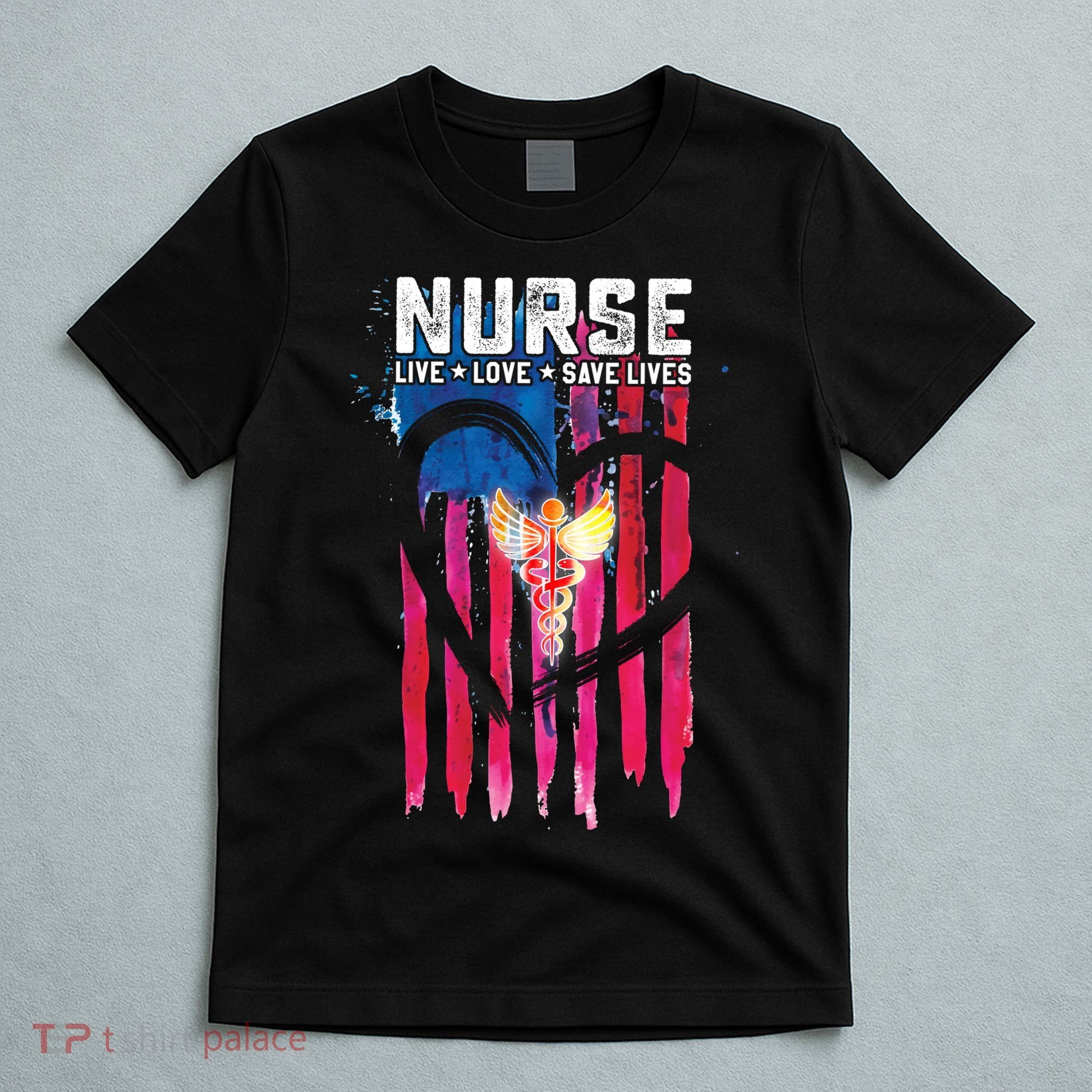 Nurse Live Love Save Lives Flag  T-Shirt
