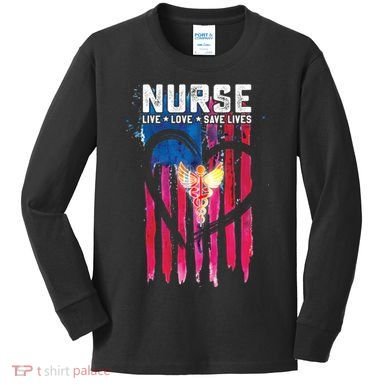 Nurse Live Love Save Lives Flag  Kids Long Sleeve Shirt