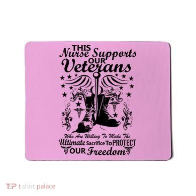 Nurse Supports Our Veterans Mousepad