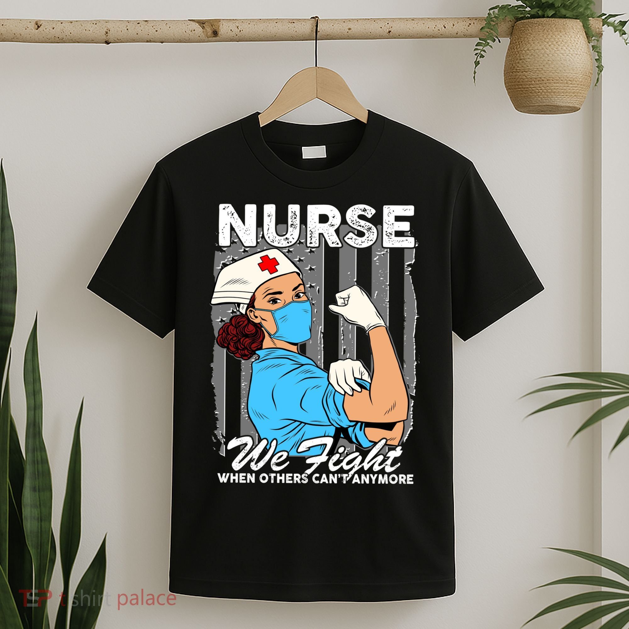 Nurse We Fight When Others Can't Anymore T-Shirt