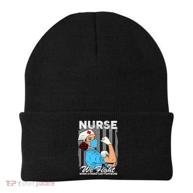 Nurse We Fight When Others Can't Anymore Beanie