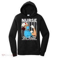Nurse We Fight When Others Can't Anymore Women's Hoodie thumb 0
