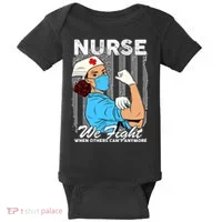 Nurse We Fight When Others Can't Anymore Baby Bodysuit thumb 0