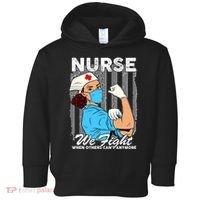 Nurse We Fight When Others Can't Anymore Toddler Hoodie thumb 0