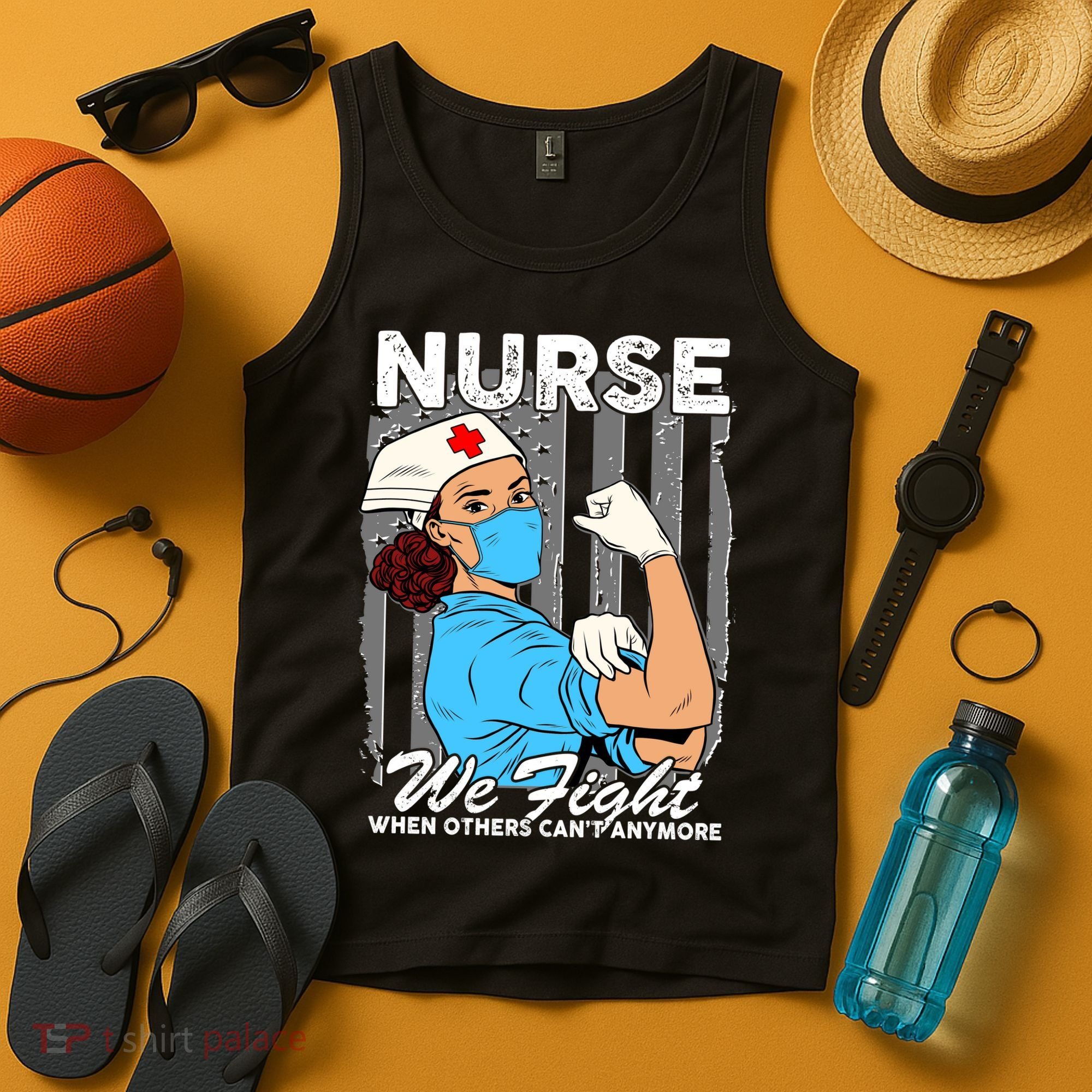 Nurse We Fight When Others Can't Anymore Tank Top