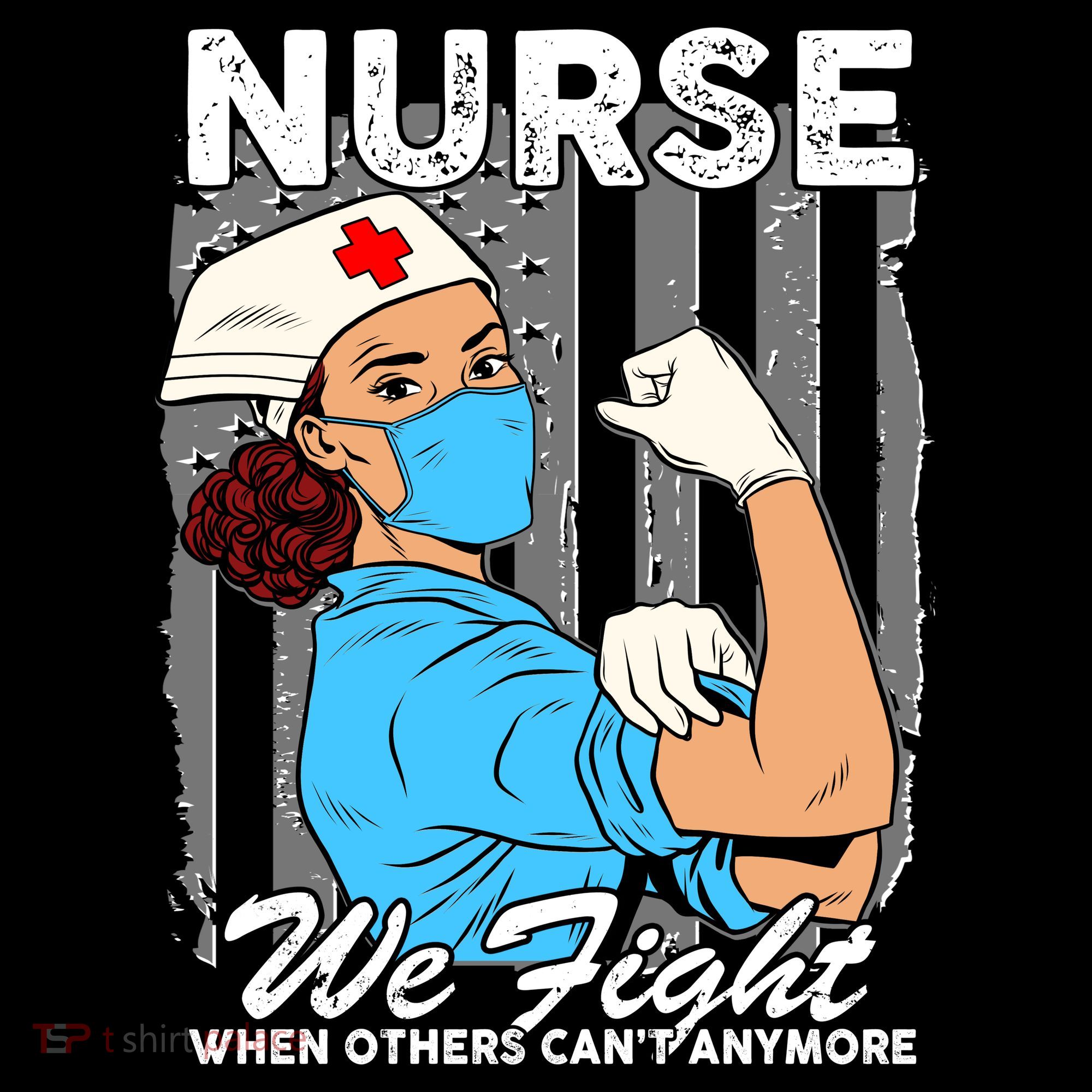 Nurse We Fight When Others Can't Anymore Tank Top
