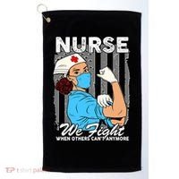 Nurse We Fight When Others Can't Anymore Golf Towel thumb 0