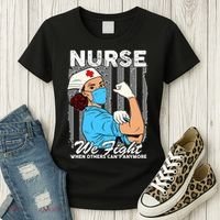 Nurse We Fight When Others Can't Anymore Women's T-Shirt thumb 3