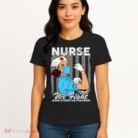 Nurse We Fight When Others Can't Anymore Women's T-Shirt thumb 4