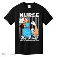 Nurse We Fight When Others Can't Anymore Kids T-Shirt thumb 0