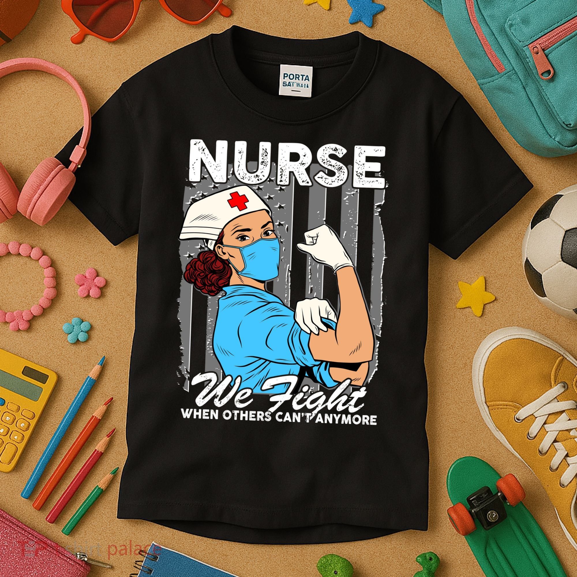 Nurse We Fight When Others Can't Anymore Kids T-Shirt