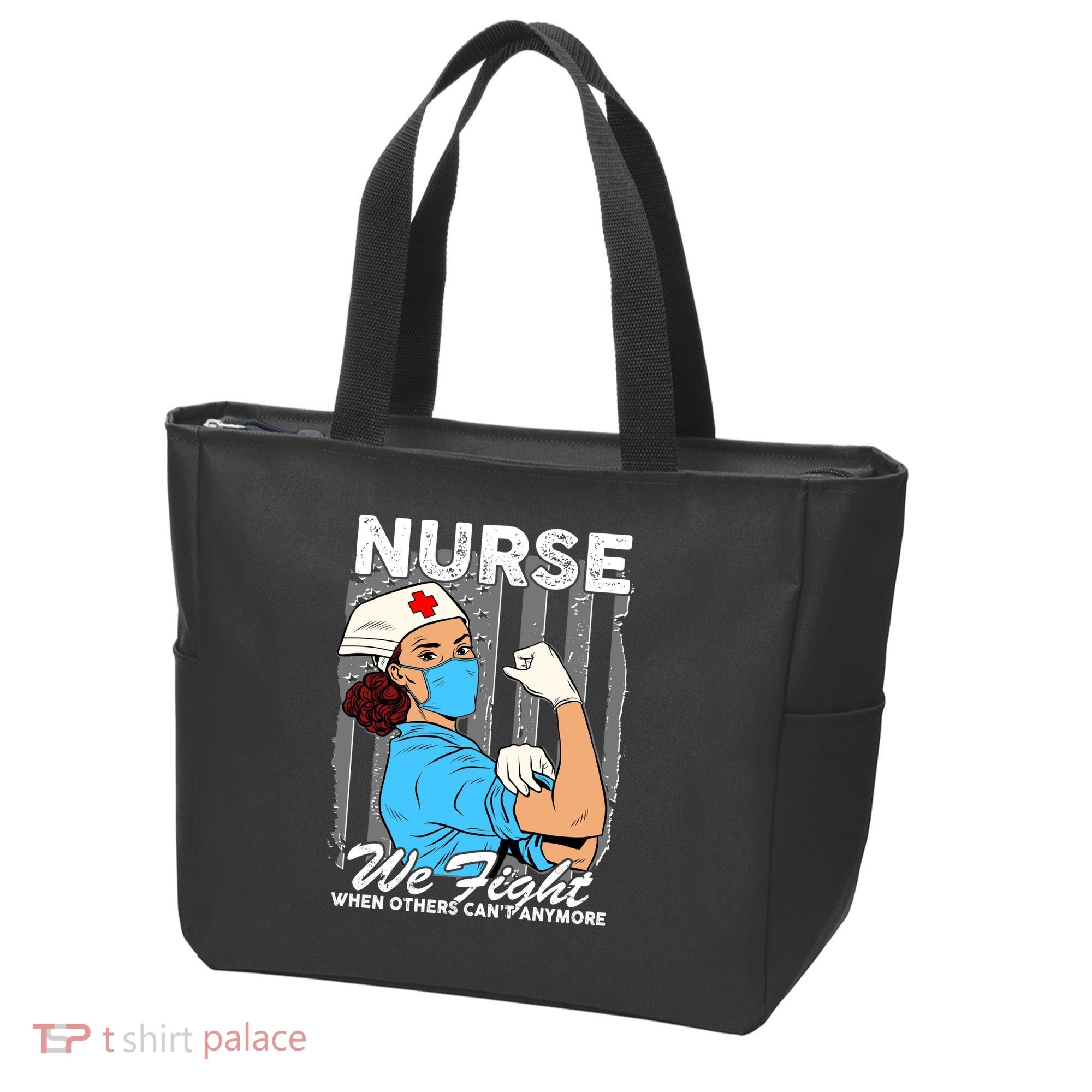 Nurse We Fight When Others Can't Anymore Tote Bag