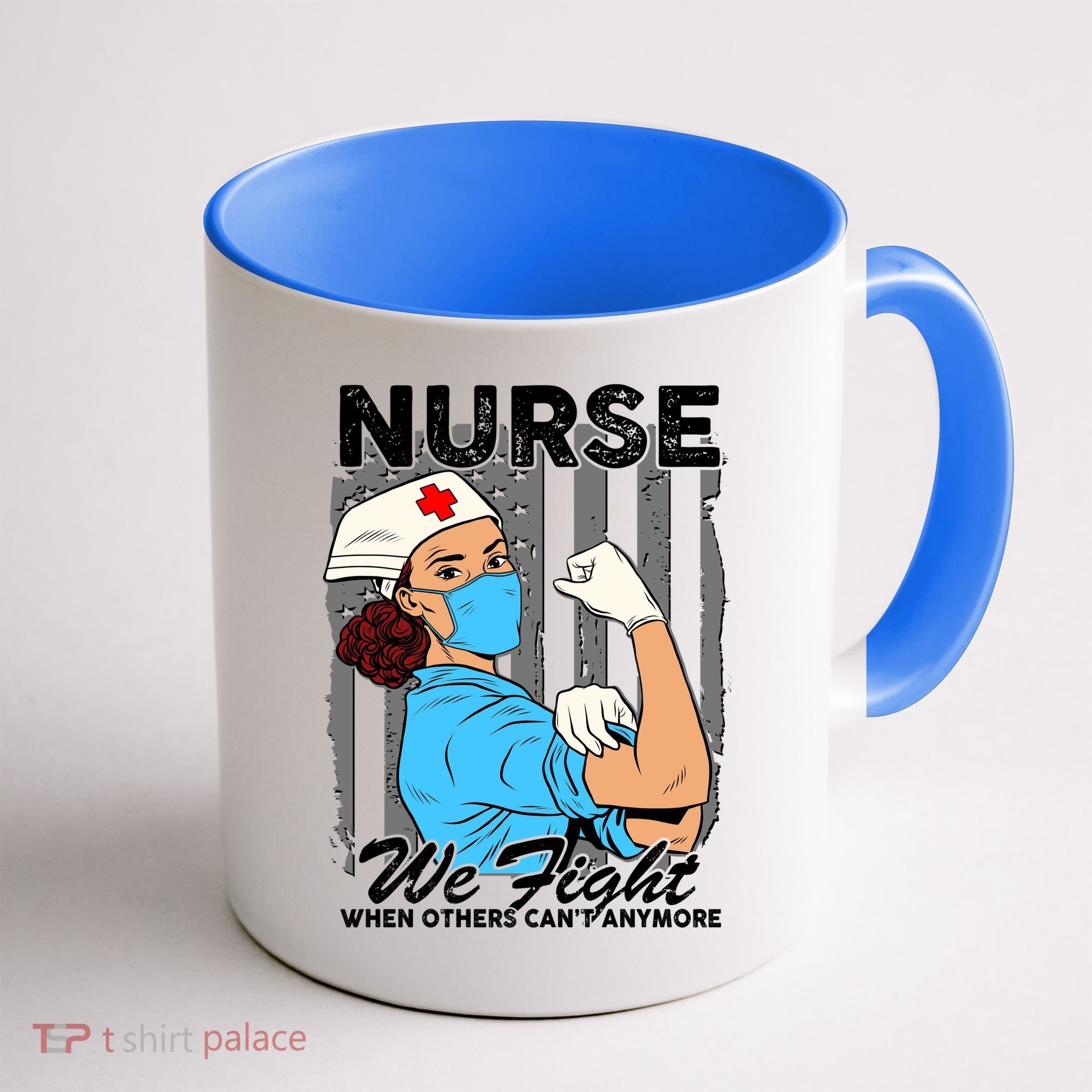 Nurse We Fight When Others Can't Anymore Coffee Mug