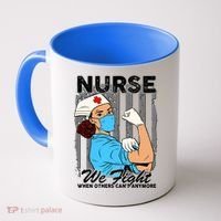 Nurse We Fight When Others Can't Anymore Coffee Mug thumb 0