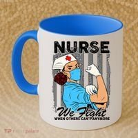 Nurse We Fight When Others Can't Anymore Coffee Mug thumb 2