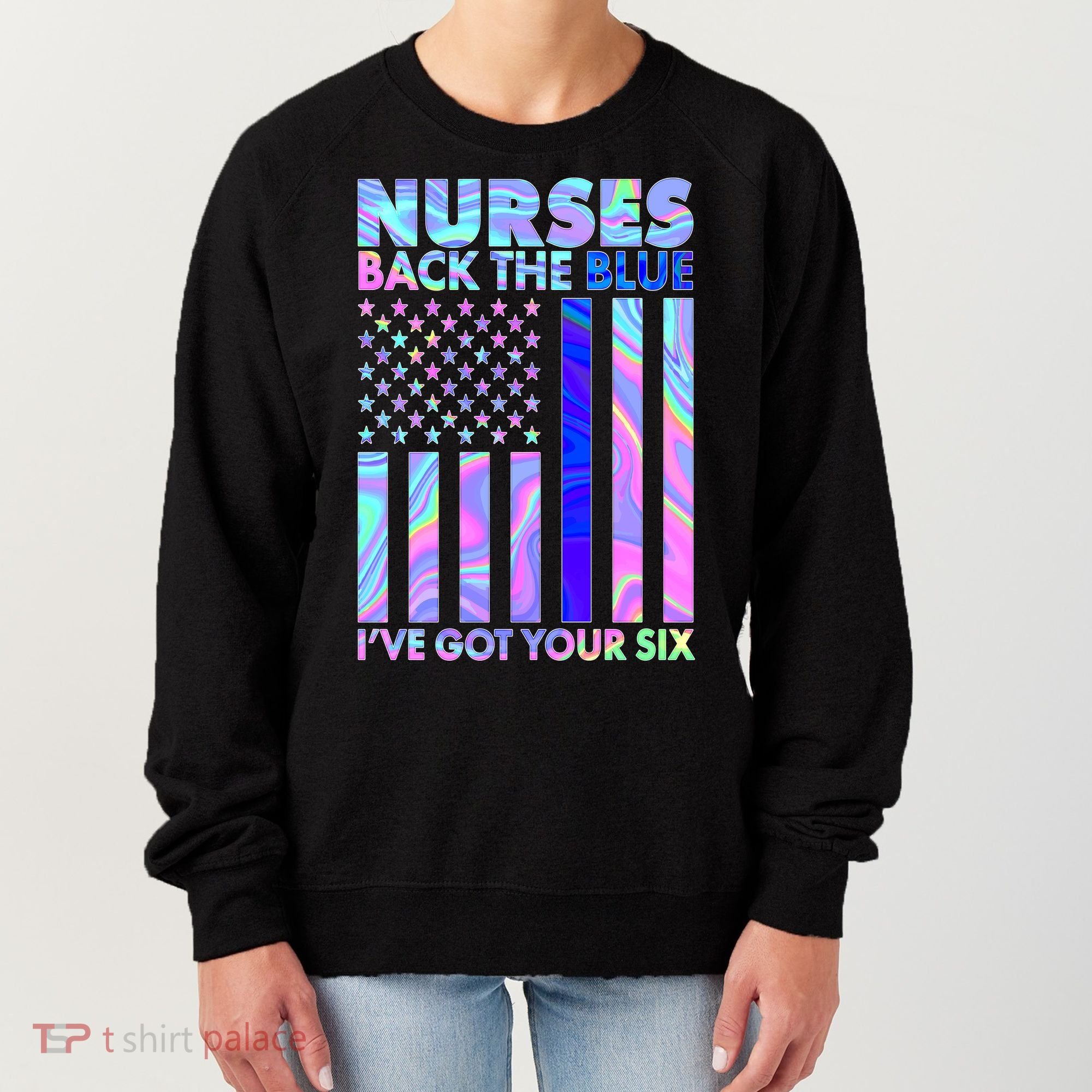 Nurses Back the Blue I've Got Your Six US Flag Women's Sweatshirt