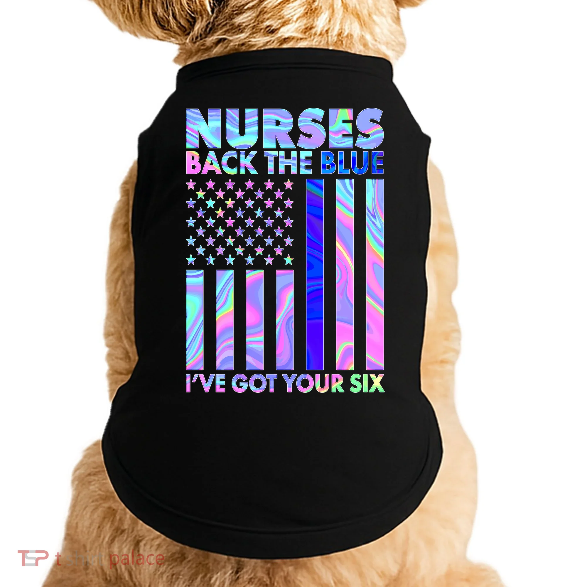 Nurses Back the Blue I've Got Your Six US Flag Doggie Tank