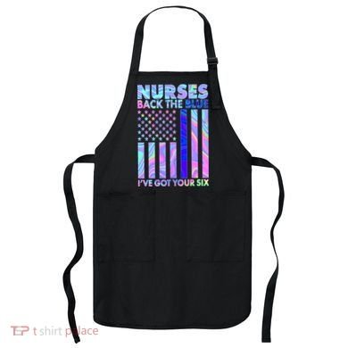 Nurses Back the Blue I've Got Your Six US Flag Apron