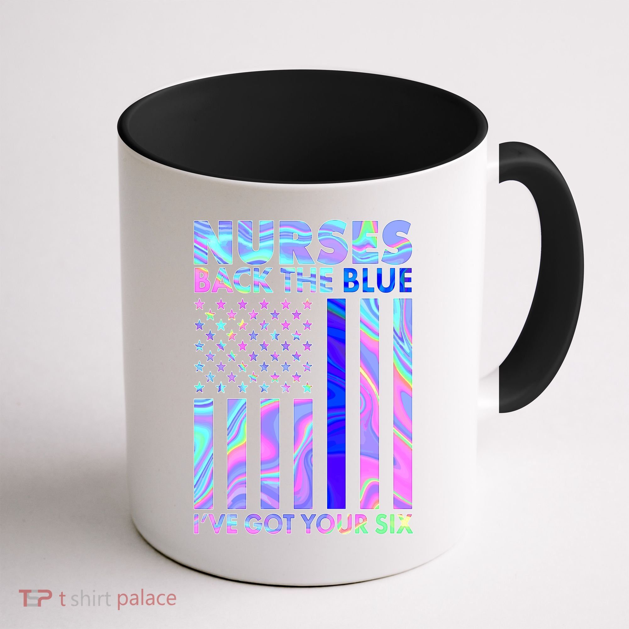 Nurses Back the Blue I've Got Your Six US Flag Coffee Mug