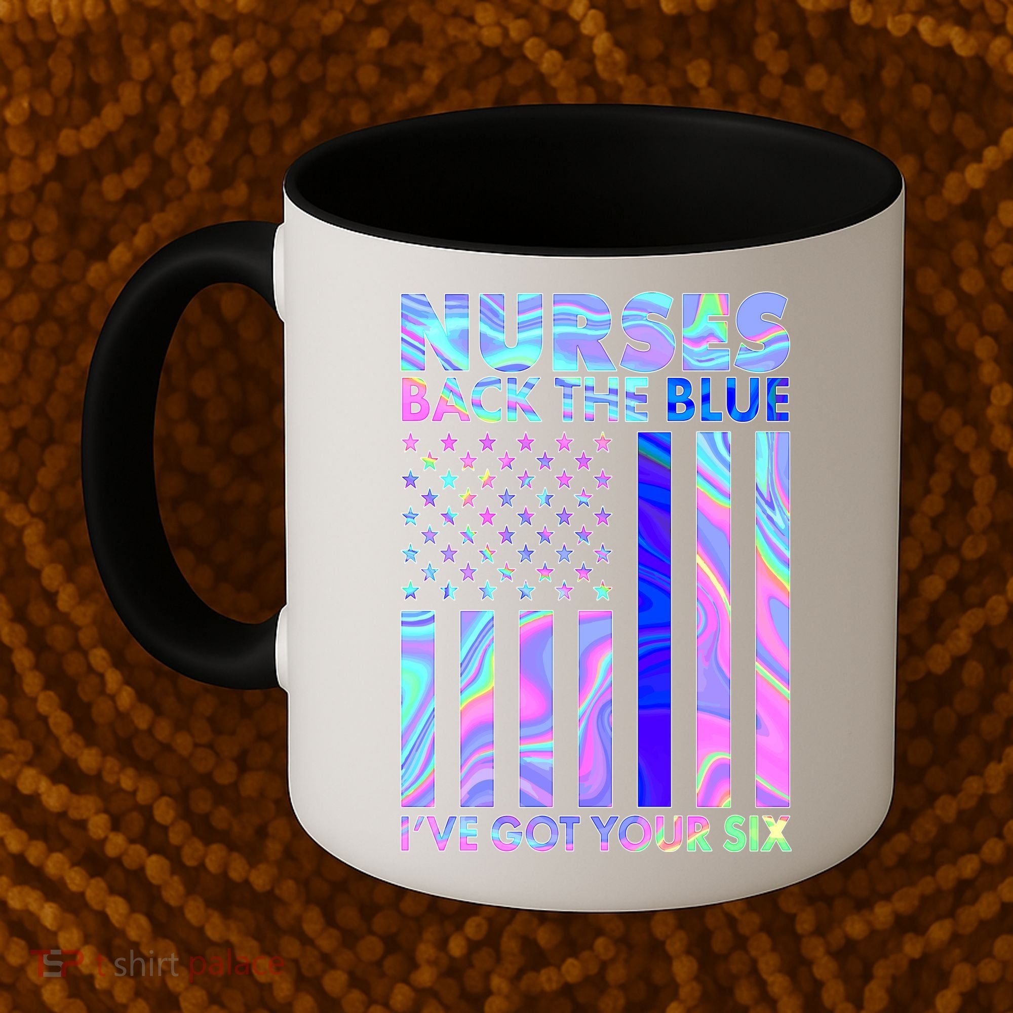 Nurses Back the Blue I've Got Your Six US Flag Coffee Mug