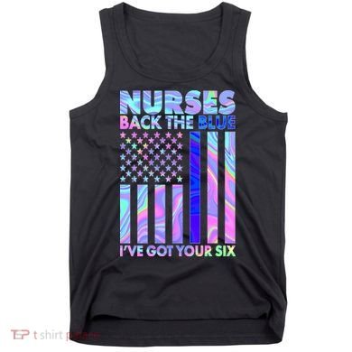 Nurses Back the Blue I've Got Your Six US Flag Tank Top