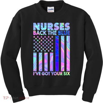 Nurses Back the Blue I've Got Your Six US Flag Kids Sweatshirt