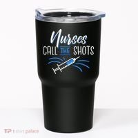 Nurses Call The Shots Tumbler thumb 0