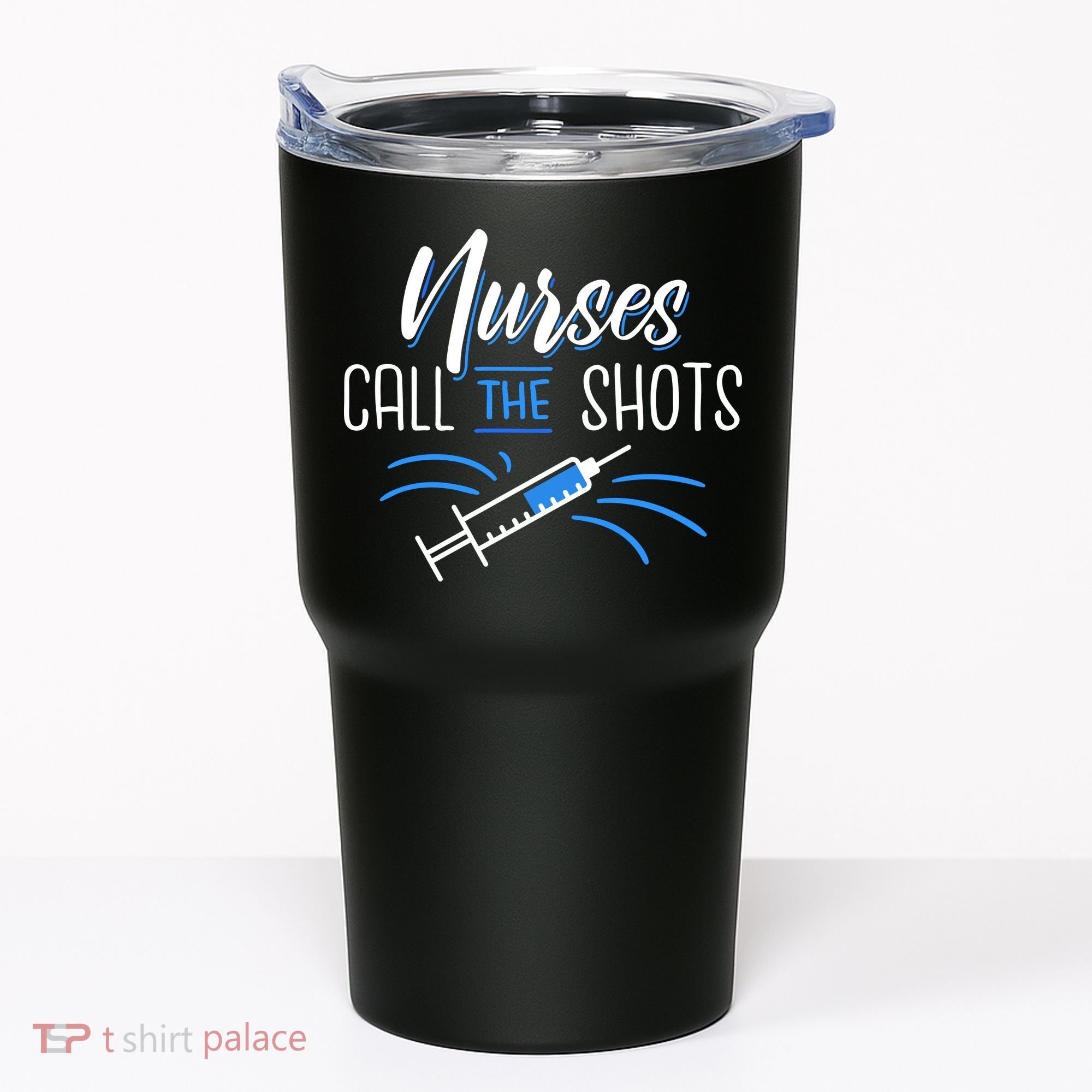 Nurses Call The Shots Tumbler